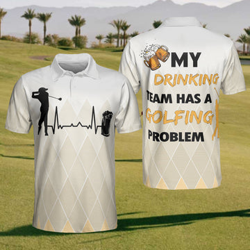 My Drinking Team Has A Golfing Problem Golf Polo ShirtMens Golf Shirt, Gift For Golf Lovers