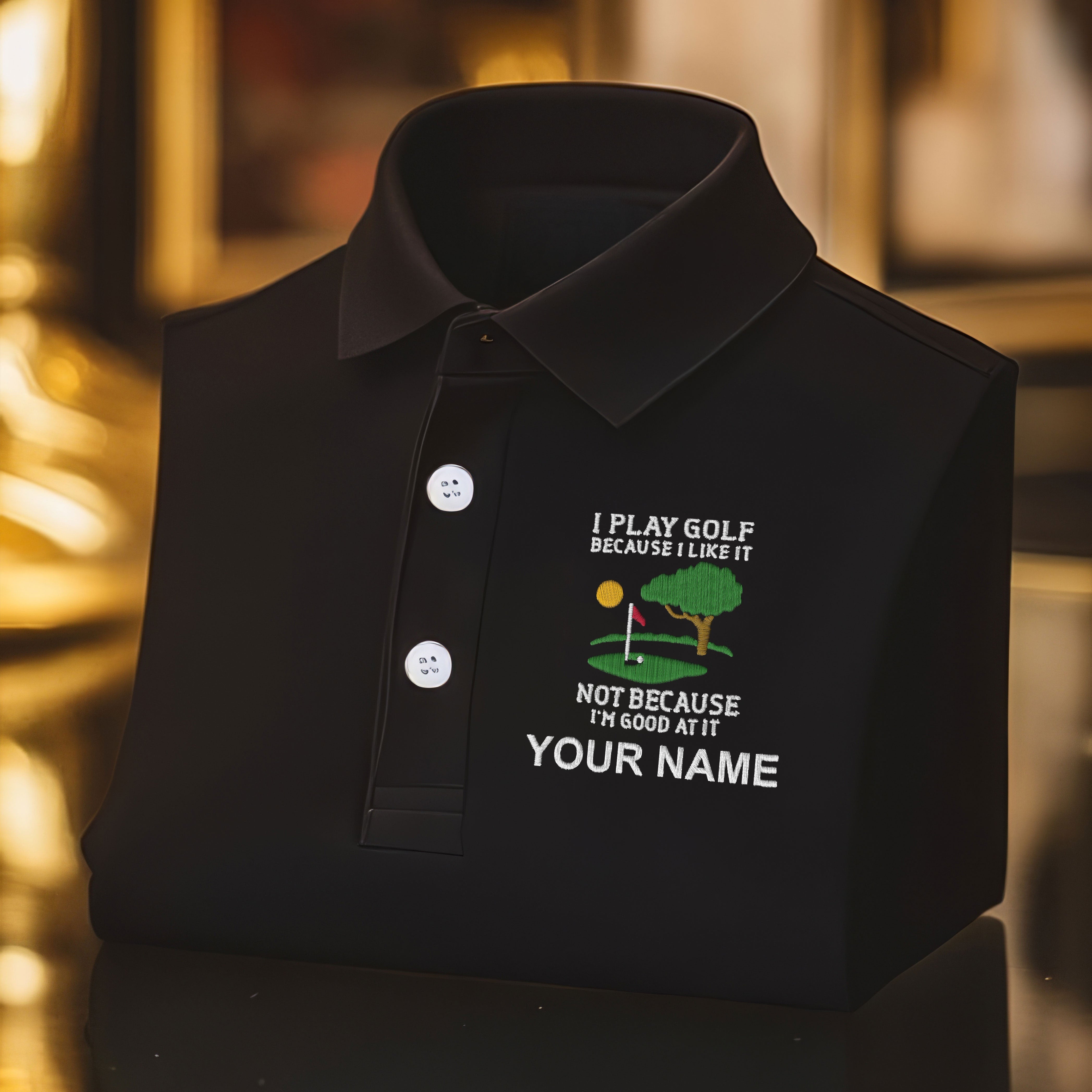 I Play Golf Because I Like It Custom Embroidered Golf Polo ShirtDad Golf Gift