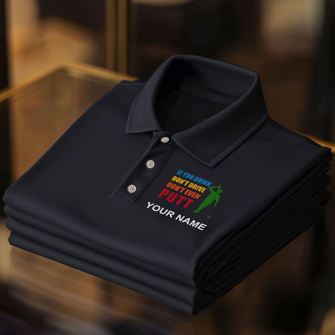 If You Drink Don't Drive Don't Even Putt Custom Embroidered Golf Polo ShirtDad Golf Gift