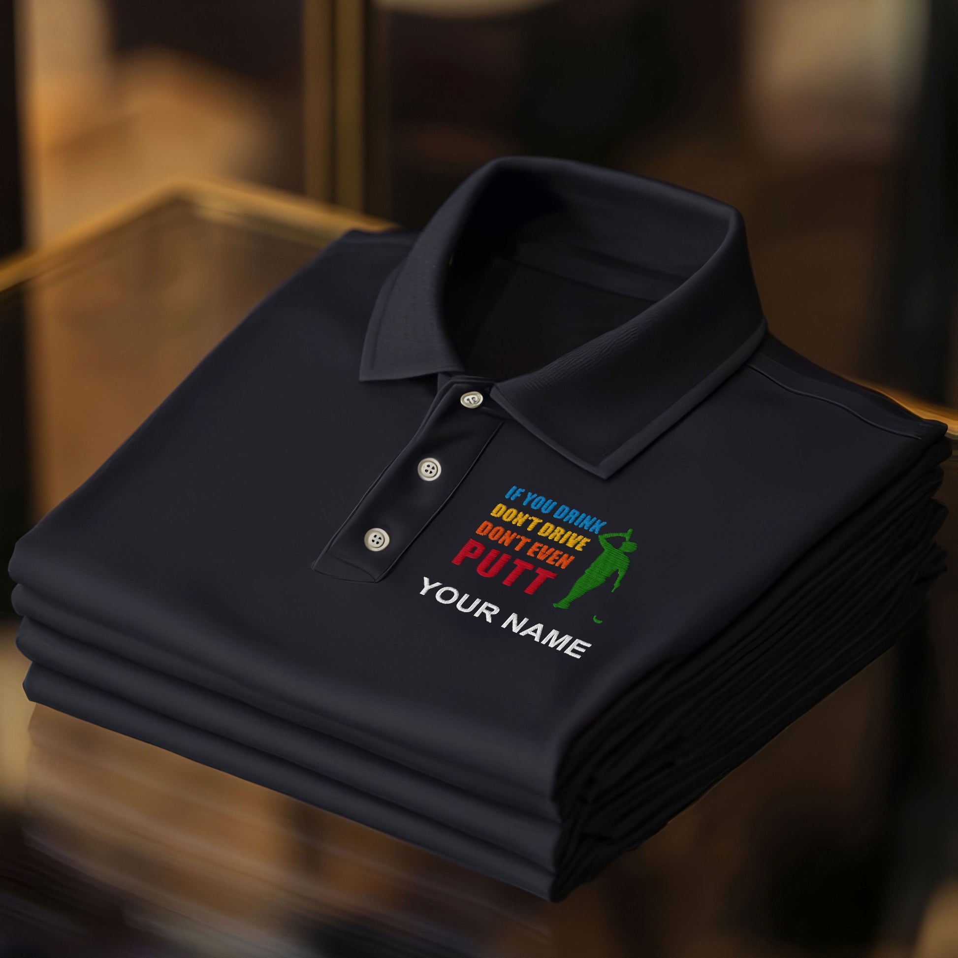 If You Drink Don't Drive Don't Even Putt Custom Embroidered Golf Polo ShirtDad Golf Gift