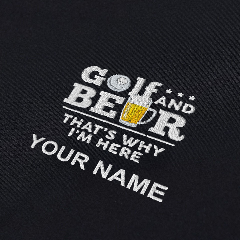 Golf And Beer That's Why I'm Here Custom Embroidered Golf Polo ShirtDad Golf Gift