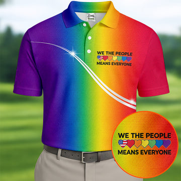 We The People Means Everyone LGBT Rainbow Gradient Golf Tops For Men, Pride Month Golf Shirts For Men