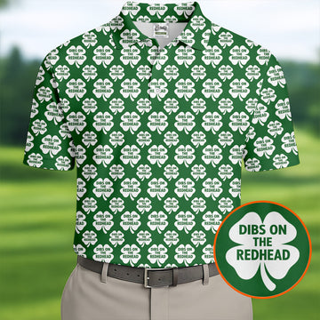Dibs On The Redhead Lucky Four Leaf Clover St Patrick's Day Golf Shirt, Polo ShirtFor Men, Golf Shirts For Men