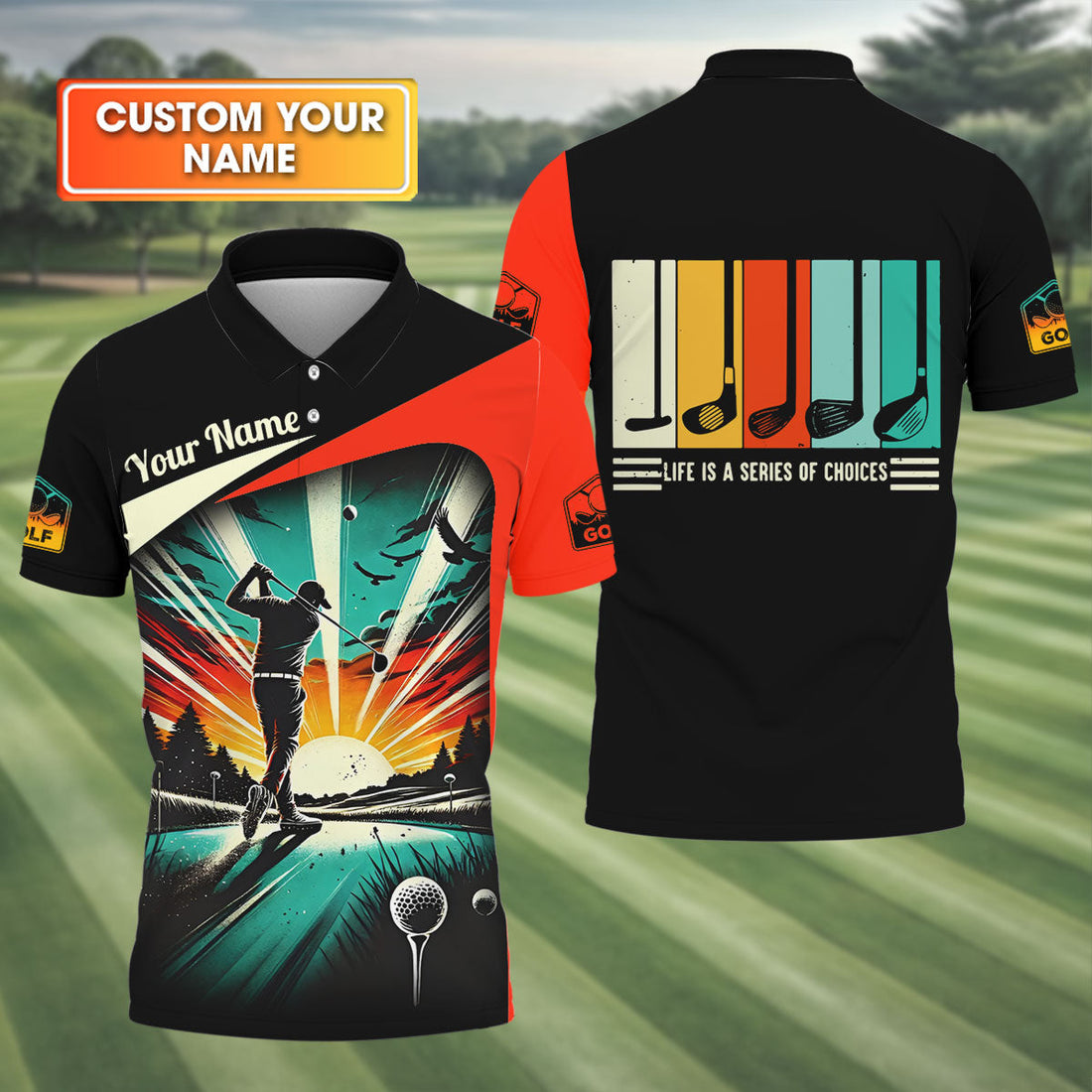 Life Is A Series Of Choices Custom Funny Golf Polo ShirtDad Golf Gift