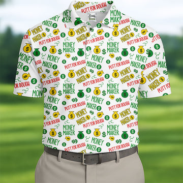 Money Maker Putt For Dough Golf Shirt, Funny Golf Shirt, Golf Shirts For Men, Polo Shirts For Men