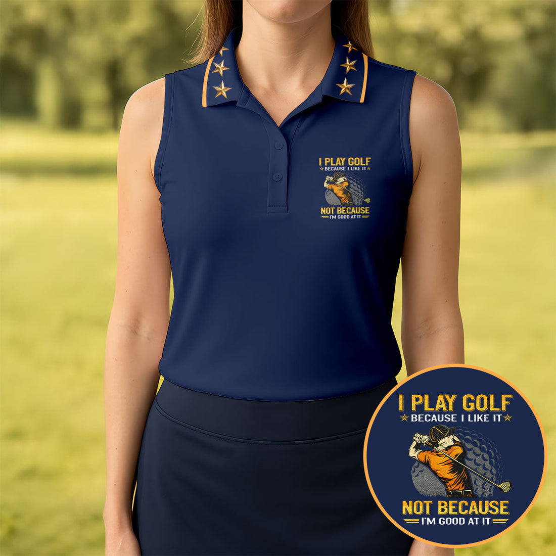 I Play Golf Because I Like It Not Because I'm Good At It Navy Golf Shirt, Funny Golf Shirt, Golf Shirt For Women
