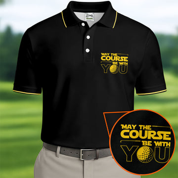 May The Course Be With You Movie Inspired Funny Golf Shirts, Father's Day Golf Shirt, Golf Gift For Dad