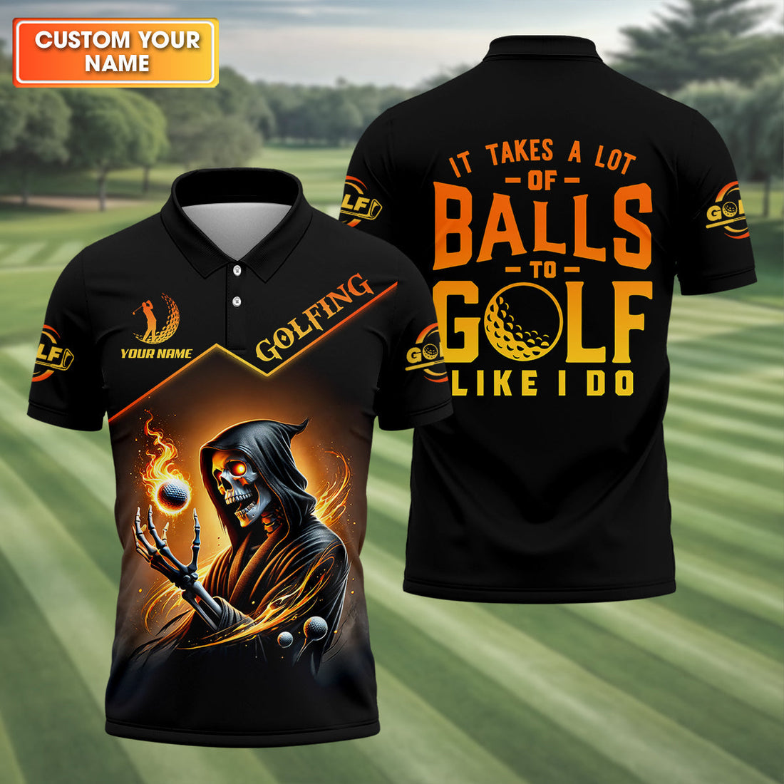 It Takes A Lot Of Golf Balls To Golf Like I Do Golden Fire Custom Men's Golf Polo ShirtDad Golf Gifts