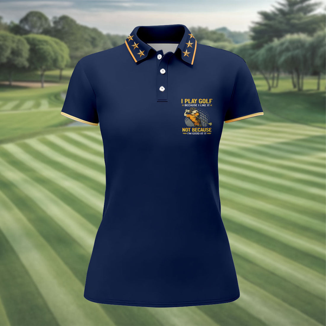 I Play Golf Because I Like It Not Because I'm Good At It Navy Golf Shirt, Funny Golf Shirt, Golf Shirt For Women