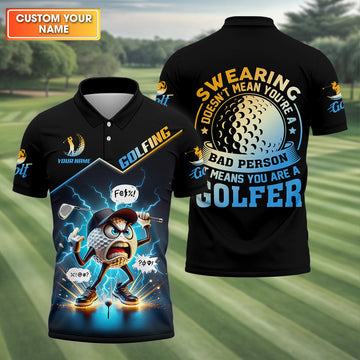 Swearing Doesn't Mean You're A Bad Person Custom Funny Golf Polo ShirtDad Golf Gift
