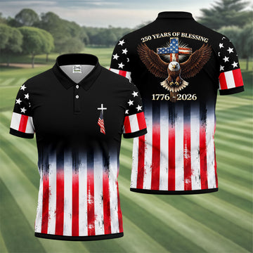 250 Years Of Blessing Faith Cross American Flag Golf Shirt, Patriotic 4th Of July Golf Shirts For Men