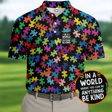 In A World Where You Can Be Anything Be Kind Autism Awareness Puzzle Pattern Men's Golf Shirt, Polo Shirt Men