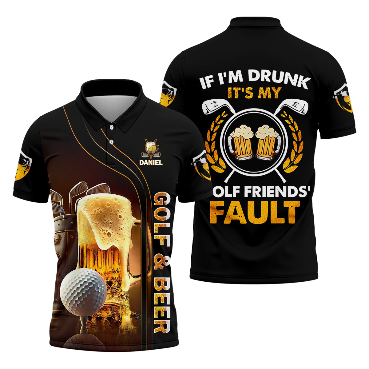 If I'm Drunk It's My Golf Friend's Fault Custom Funny Golf Polo ShirtDad Golf Gifts