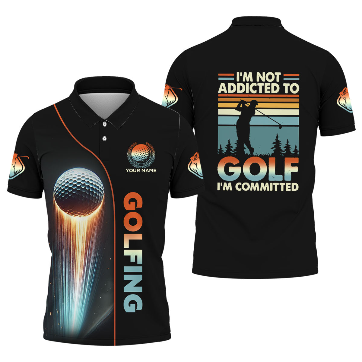 I'm Not Addicted To Golf I'm Committed Custom Funny Golf Polo ShirtDad Golf Gift