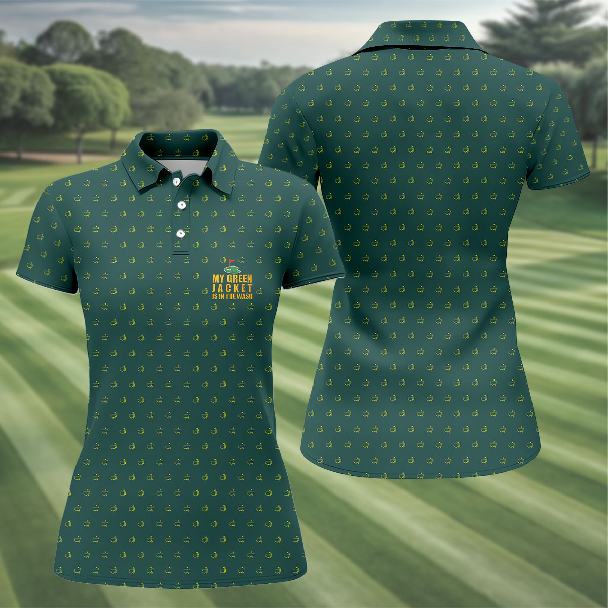 My Green Jacket Is In The Wash Golf Tournament Polo Shirt, Ladies Golf Tops, Golf Shirt For Women