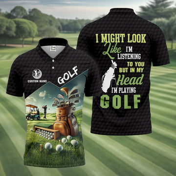 In My Head I'm Playing Golf Funny Golf Shirt, Custom Golf Shirts, Golf Shirts For Men