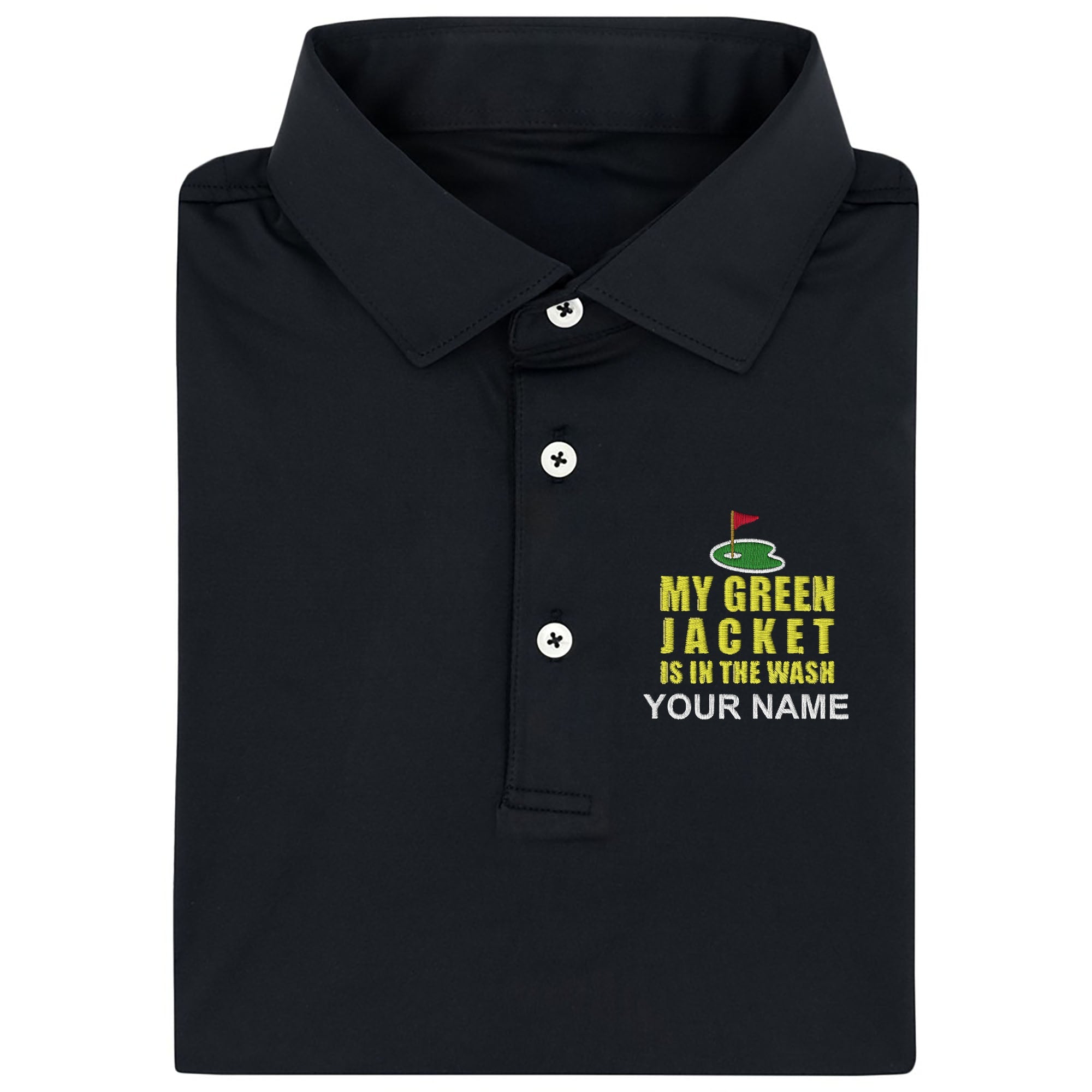 My Green Jacket Is In The Wash Custom Embroidered Golf Polo ShirtDad Golf Gift