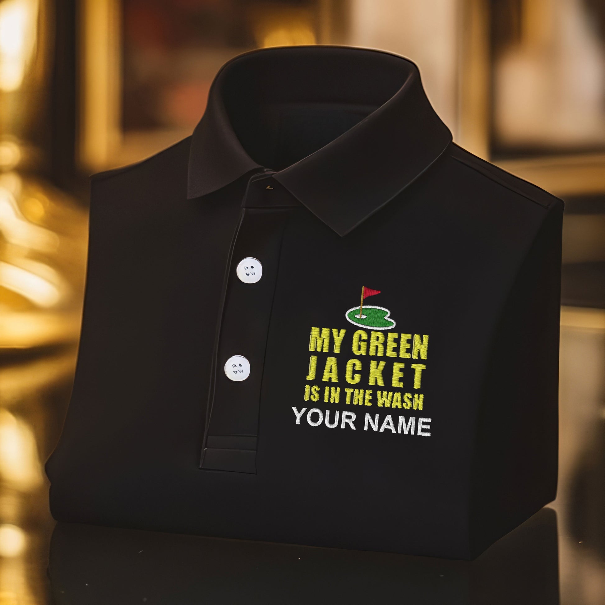 My Green Jacket Is In The Wash Custom Embroidered Golf Polo ShirtDad Golf Gift