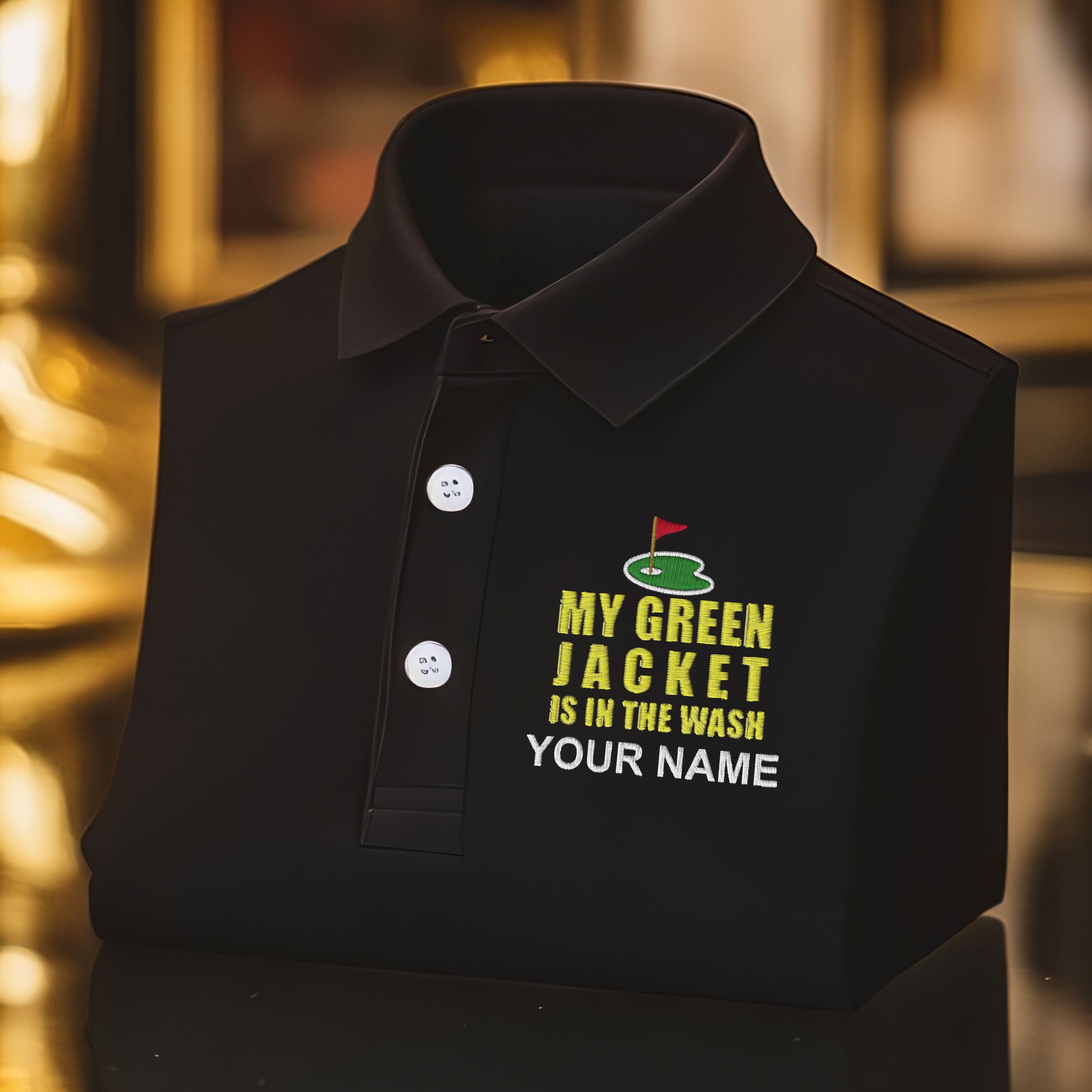 My Green Jacket Is In The Wash Custom Embroidered Golf Polo ShirtDad Golf Gift