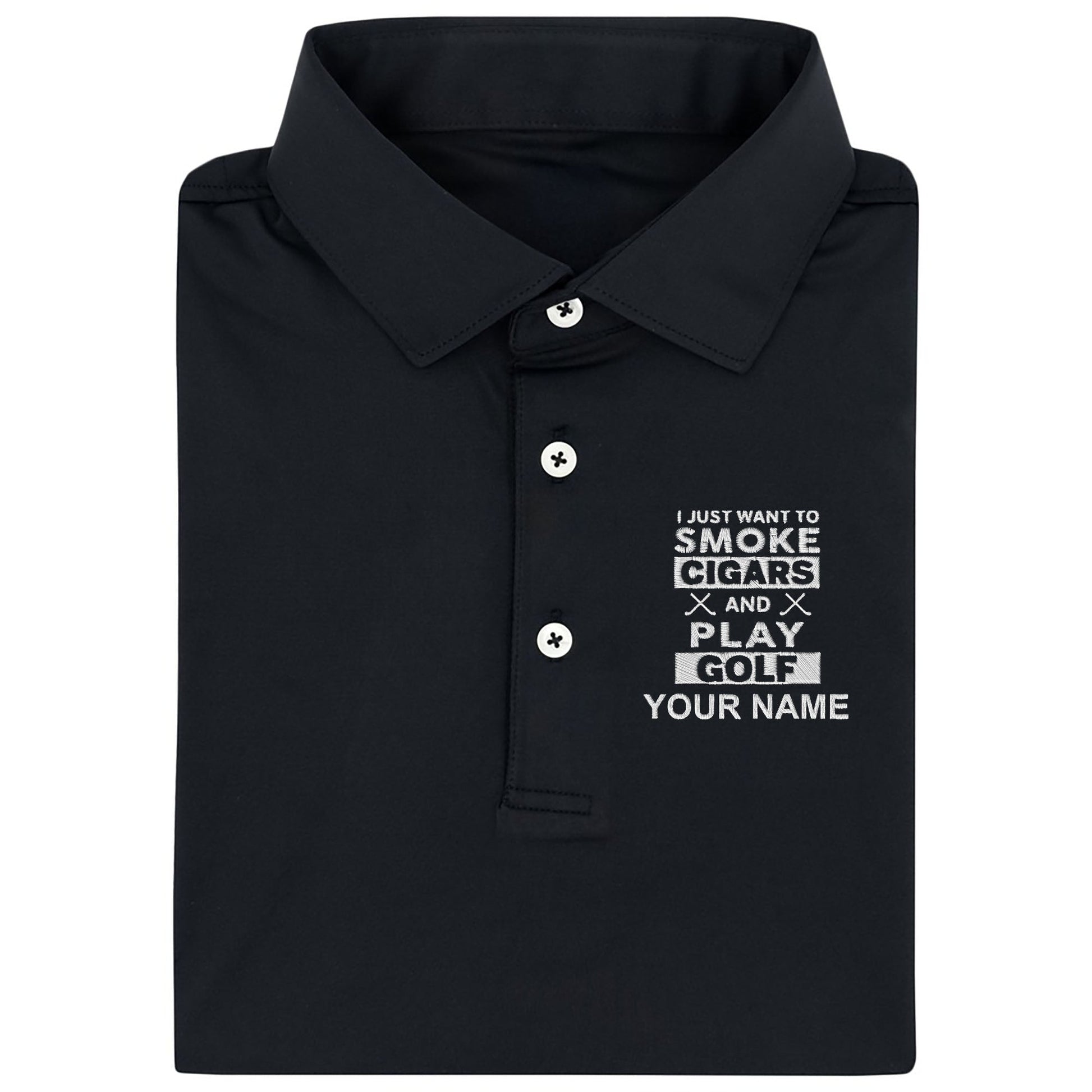 I Just Want To Smoke Cigars And Play Golf Custom Embroidered Golf Polo ShirtDad Golf Gift