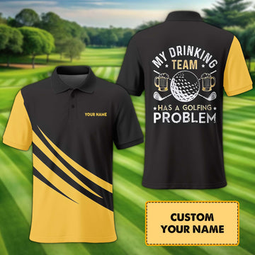 My Drinking Team Has A Golfing Problem Custom Name Golf Polo ShirtGolf Shirt, Gift For Golfers