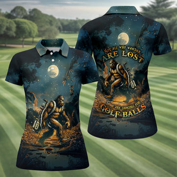 Not All Who Wander Are Lost Some Are Looking For Golf Balls Bigfoot Golf Shirt, Ladies Golf Shirts