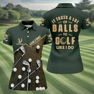 It Takes A Lot Of Balls To Golf Like I Do Women's Golf Tops, Fun Womens Golf Shirts, Ladies Golf Shirts