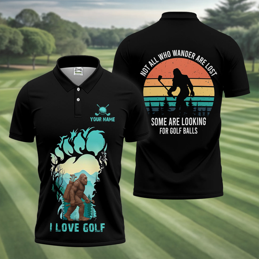 Not All Who Wander Are Lost Bigfoot Custom Golf Shirt, Polo Shirtor Men, Golfing Apparel