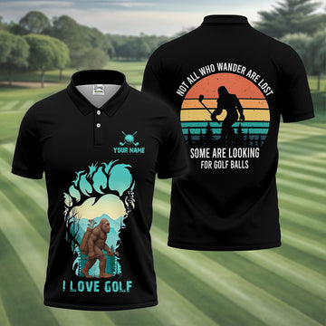 Not All Who Wander Are Lost Bigfoot Custom Golf Shirt, Polo Shirtor Men, Golfing Apparel