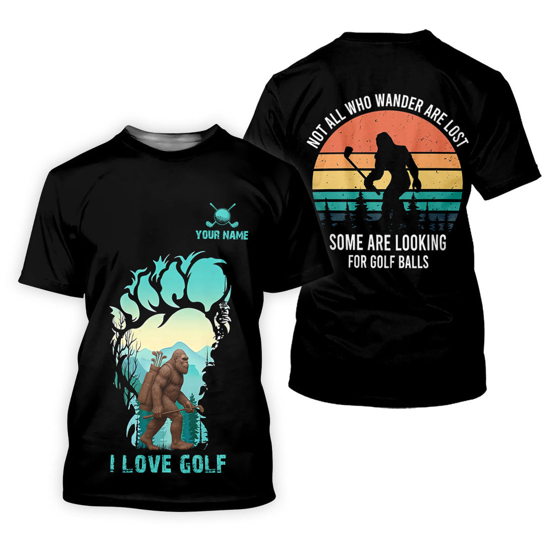 Not All Who Wander Are Lost Bigfoot Custom Golf Shirt, Polo Shirtor Men, Golfing Apparel
