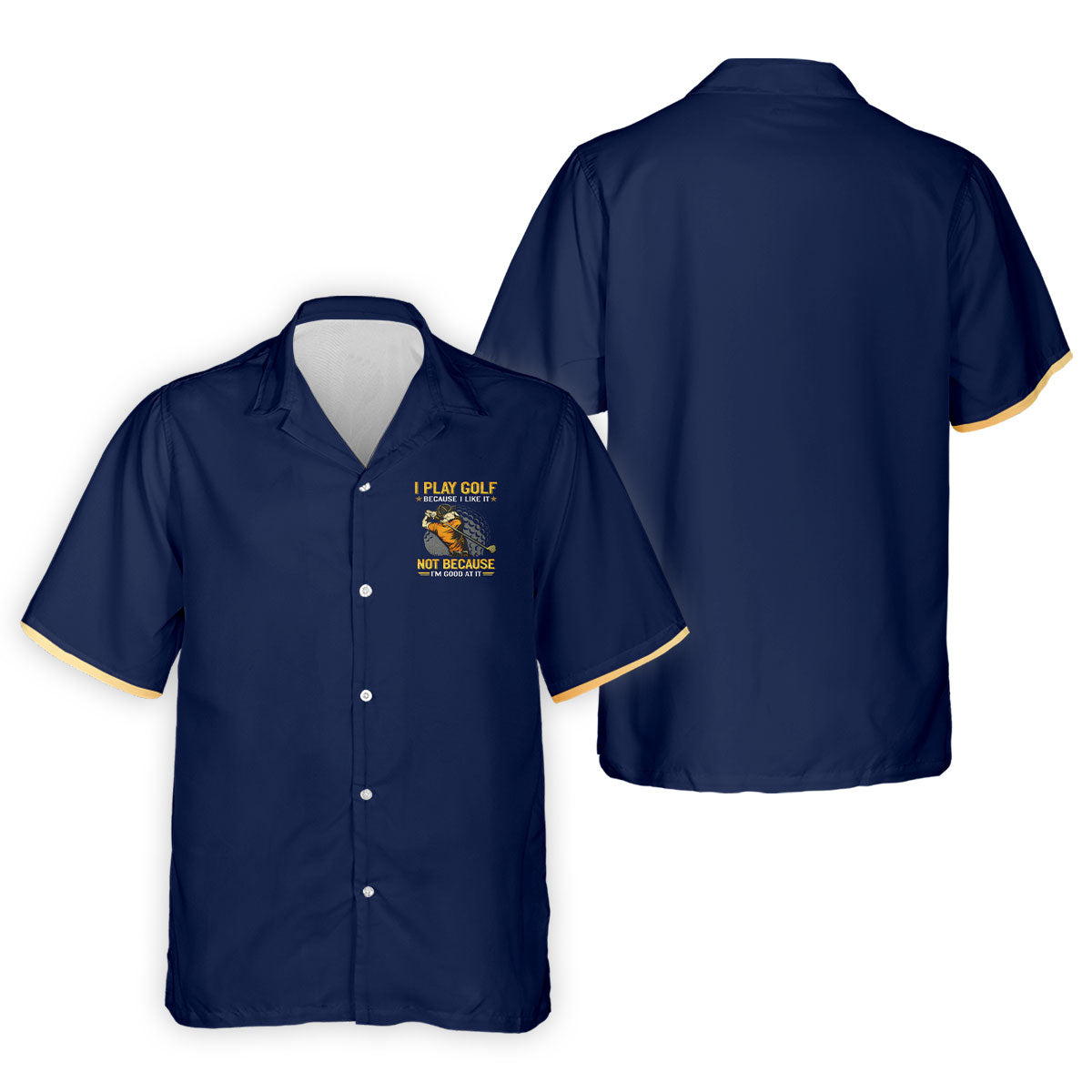 I Play Golf Because I Like It Not Because I'm Good At It Navy Golf Shirt, Funny Golf Shirt, Golf Shirts For Men