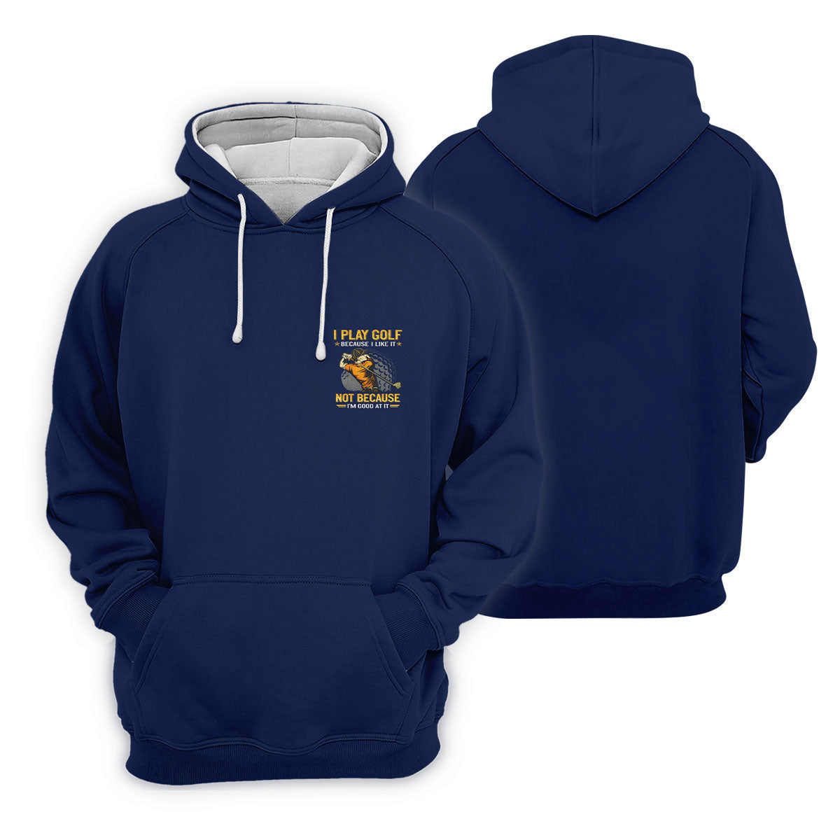 I Play Golf Because I Like It Not Because I'm Good At It Navy Golf Shirt, Funny Golf Shirt, Golf Shirts For Men