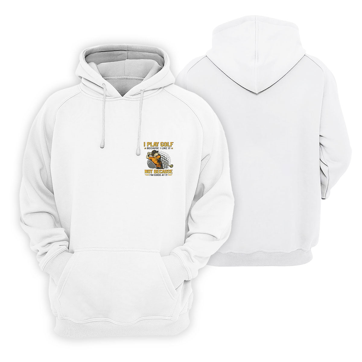 I Play Golf Because I Like It Not Because I'm Good At It White Golf Shirt, Funny Golf Shirt, Golf Shirts For Men