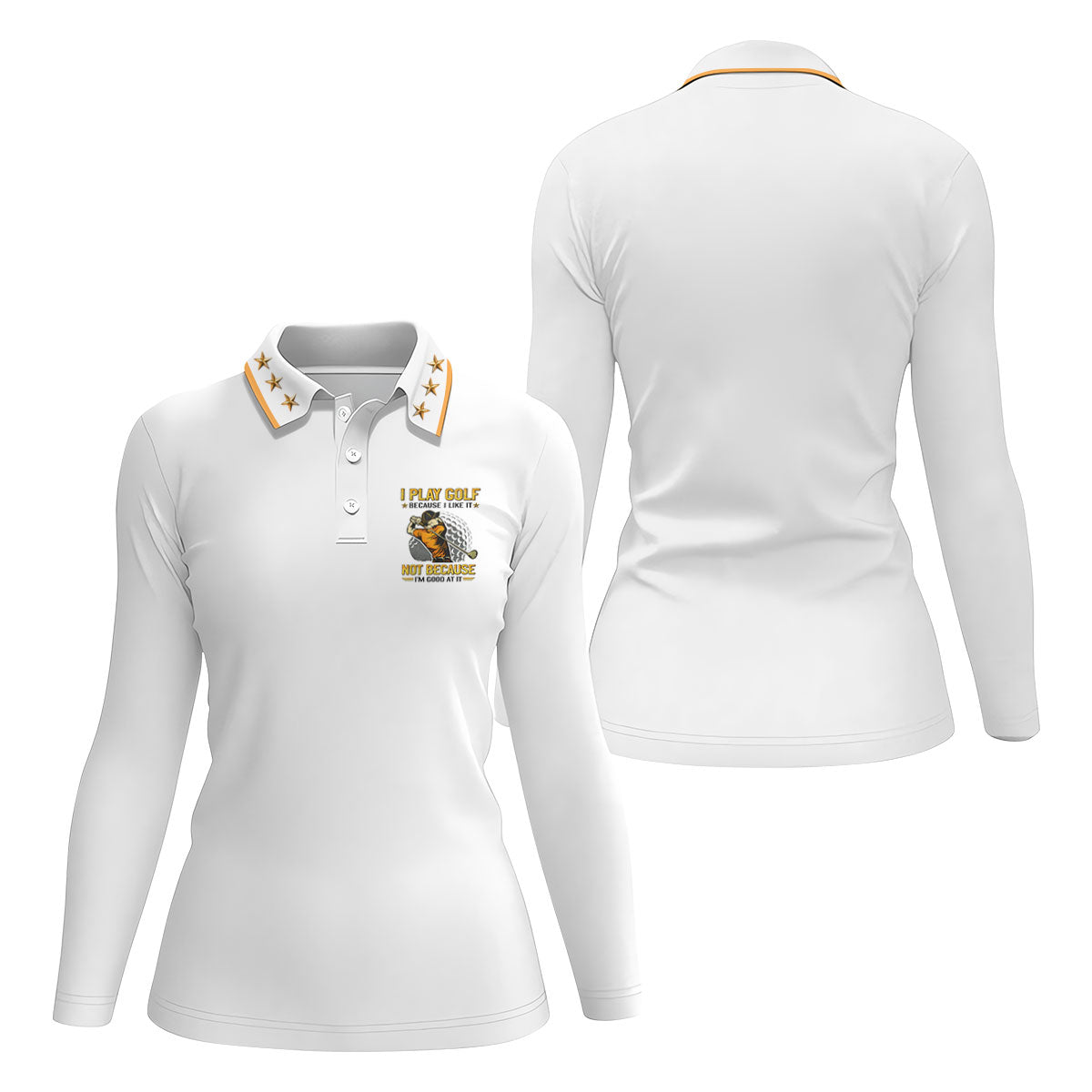 I Play Golf Because I Like It Not Because I'm Good At It White Golf Shirt, Funny Golf Shirt, Golf Shirt For Women