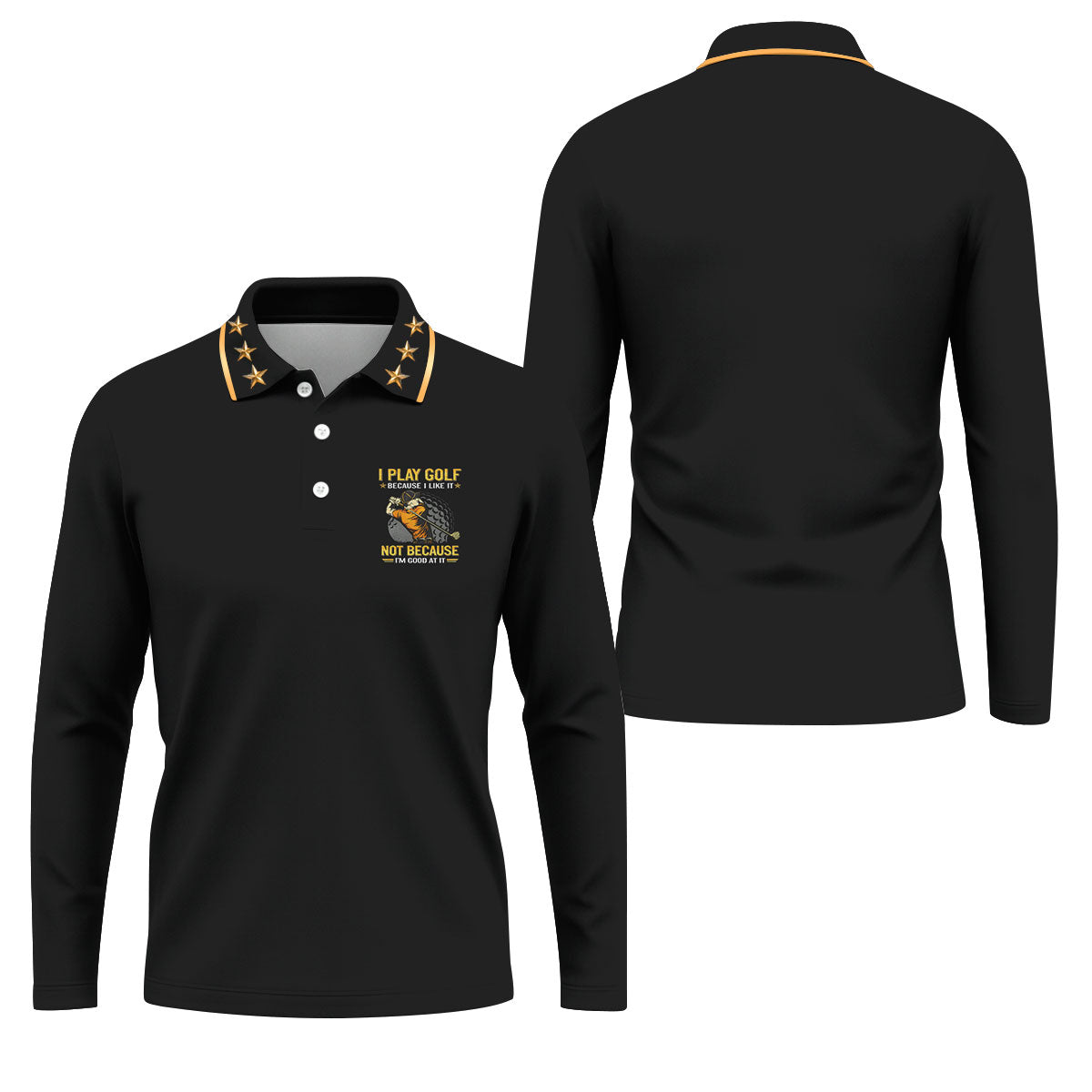 I Play Golf Because I Like It Not Because I'm Good At It Black Golf Shirt, Funny Golf Shirt, Golf Shirts For Men
