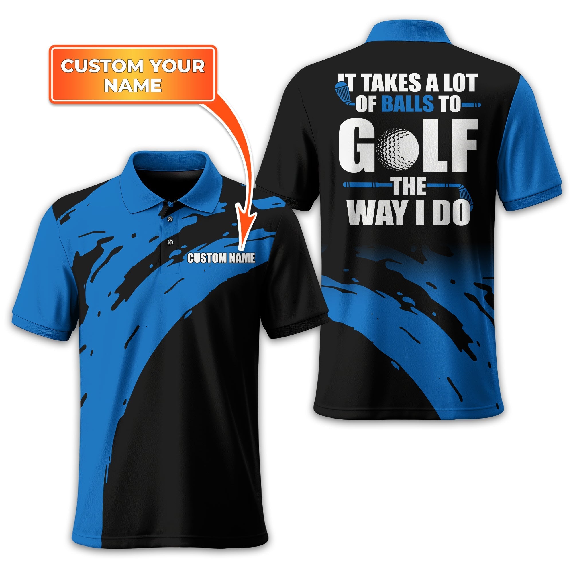 It Takes A Lot Of Balls To Golf The Way I Do Personalized Golf Polo ShirtGolf Shirt For Men, Gift For Golfers