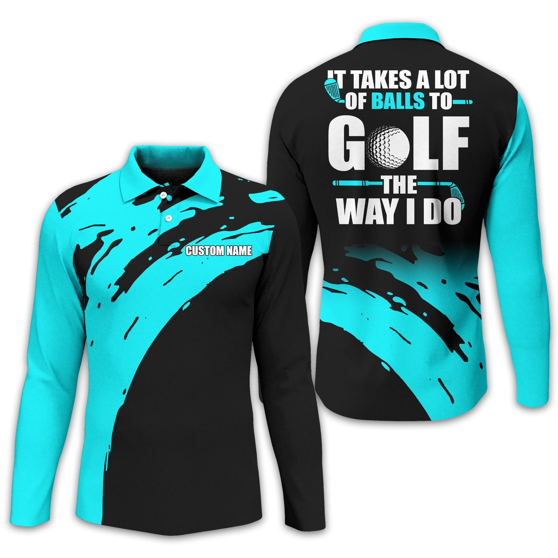 It Takes A Lot Of Balls To Golf The Way I Do Personalized Golf Polo ShirtGolf Shirt For Men, Gift For Golfers