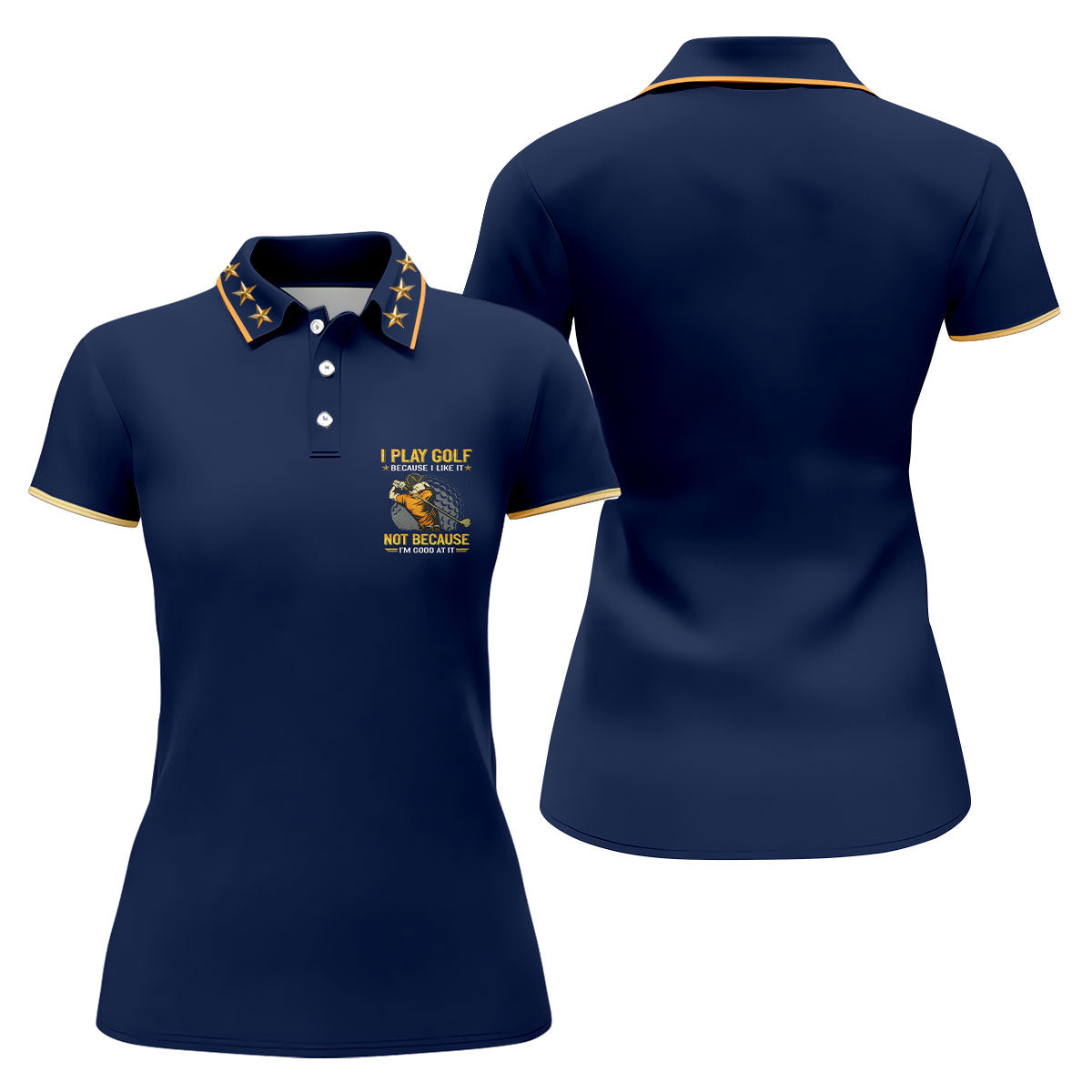 I Play Golf Because I Like It Not Because I'm Good At It Navy Golf Shirt, Funny Golf Shirt, Golf Shirt For Women