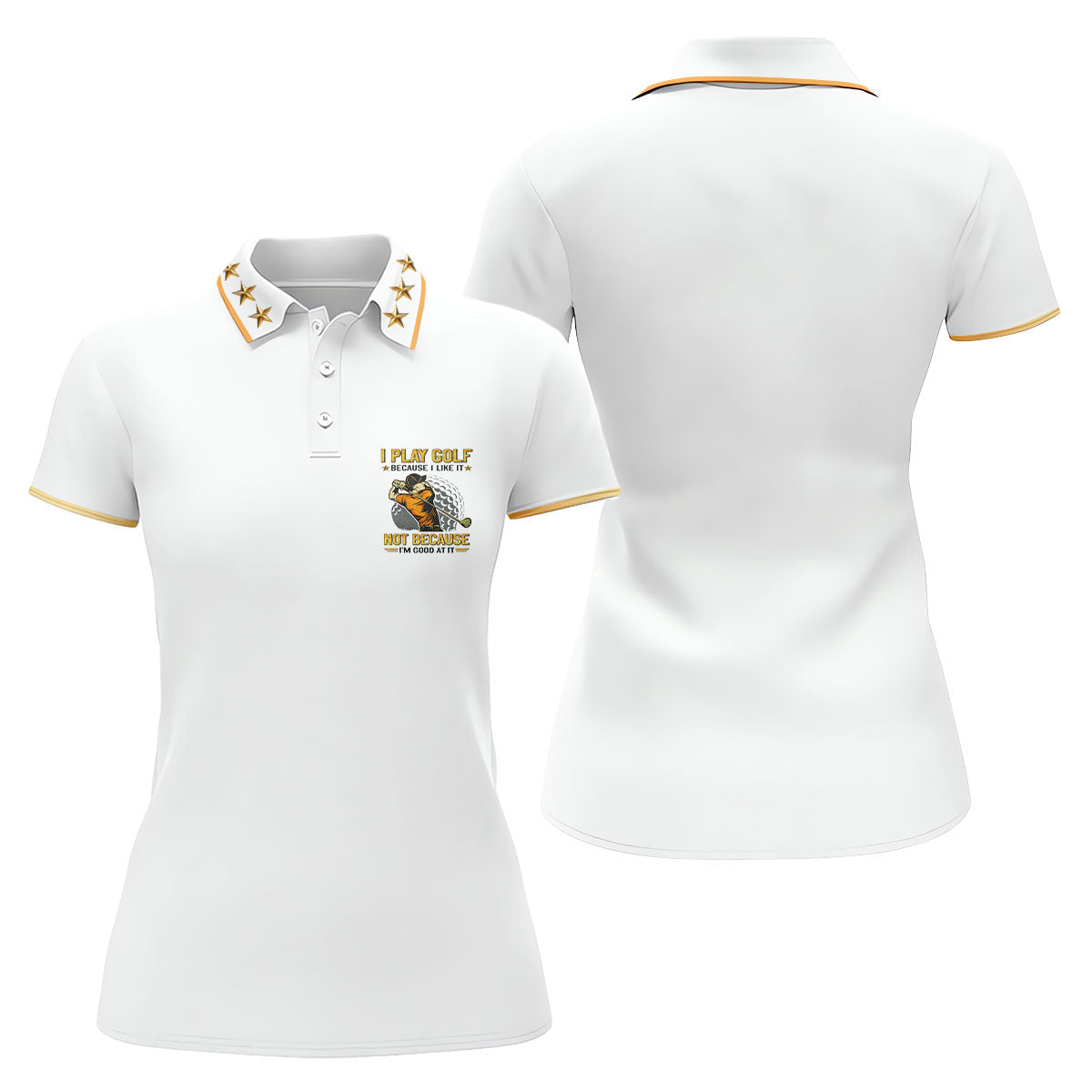 I Play Golf Because I Like It Not Because I'm Good At It White Golf Shirt, Funny Golf Shirt, Golf Shirt For Women