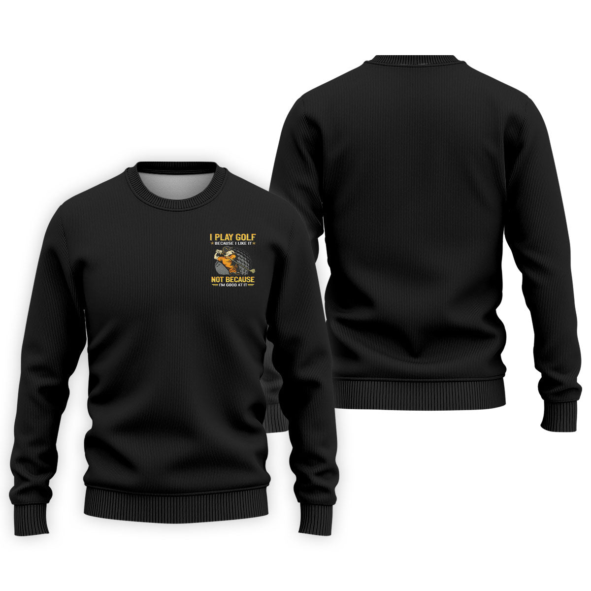 I Play Golf Because I Like It Not Because I'm Good At It Black Golf Shirt, Funny Golf Shirt, Golf Shirts For Men