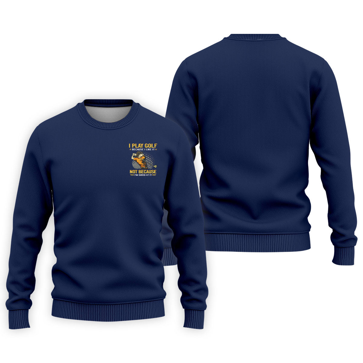 I Play Golf Because I Like It Not Because I'm Good At It Navy Golf Shirt, Funny Golf Shirt, Golf Shirts For Men
