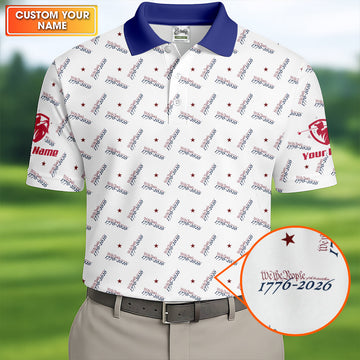 We The People 1776-2026 White Golf Shirt, 250th Anniversary Patriotic Golf Shirt, Golf Shirts For Men, Polo For Men