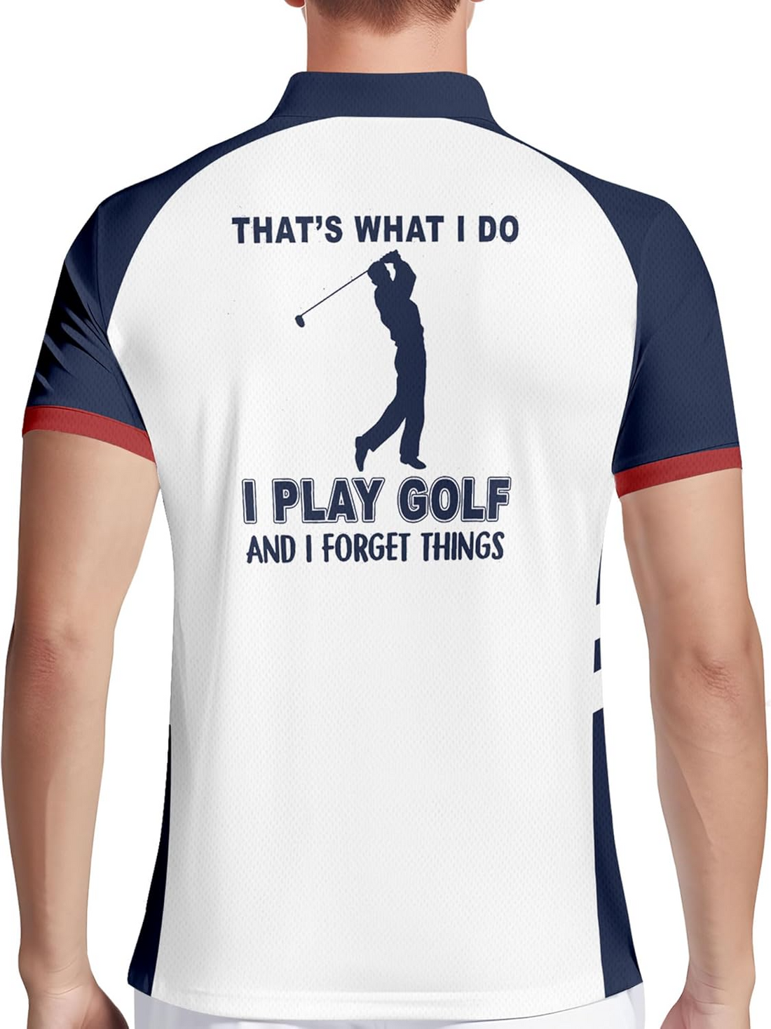 That's What I Do I Play Golf And I Forget Things Golf Polo Shirtlf Gift For Men, Golf Shirts For Men