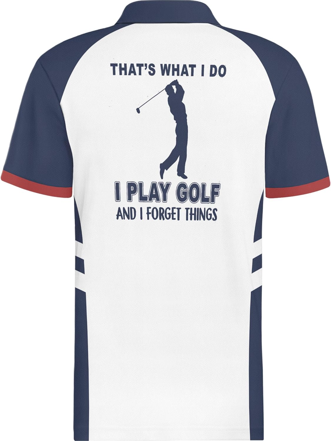 That's What I Do I Play Golf And I Forget Things Golf Polo Shirtlf Gift For Men, Golf Shirts For Men