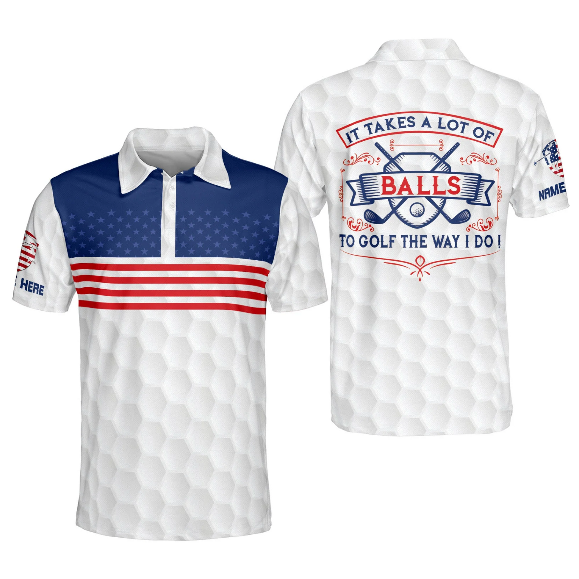 It Takes A Lot of Balls To Golf The Way I Do Patriotic Custom Golf Polo Shirtlf Gift For Men, 250th Anniversary Golf Shirt