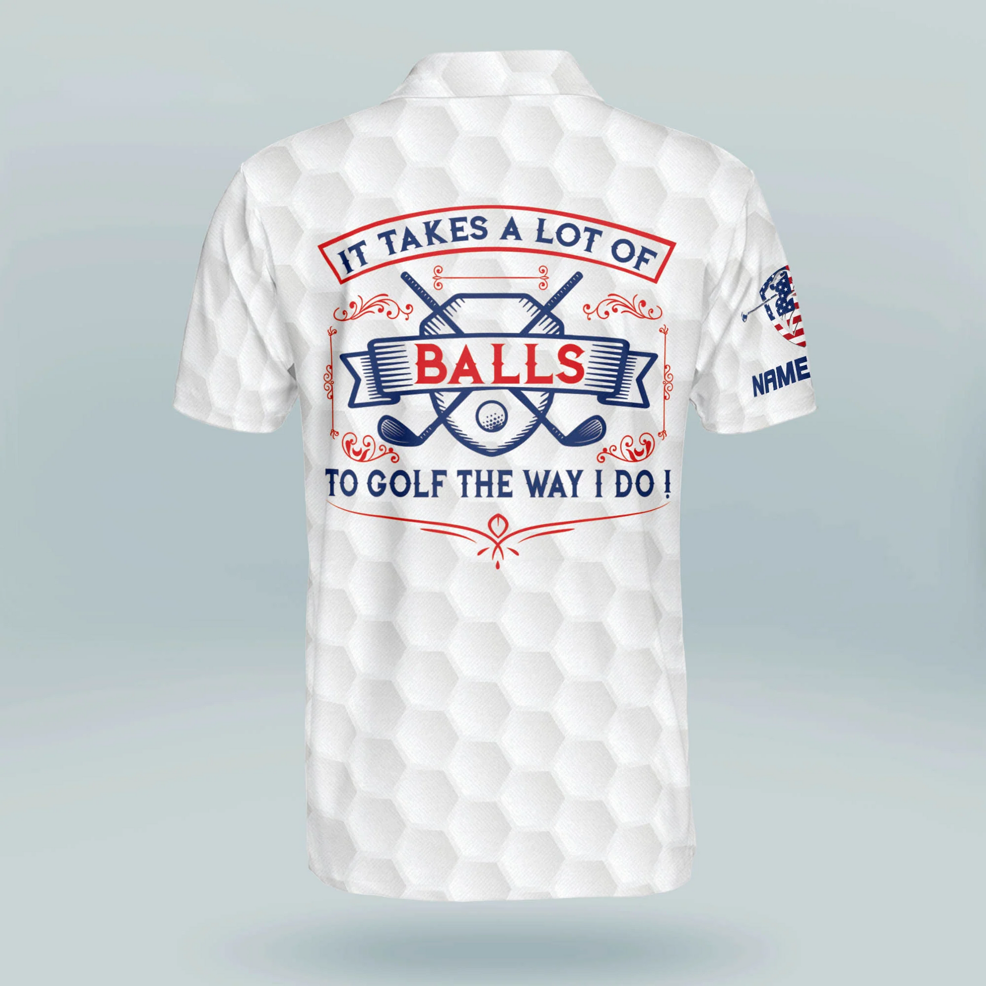 It Takes A Lot of Balls To Golf The Way I Do Patriotic Custom Golf Polo Shirtlf Gift For Men, 250th Anniversary Golf Shirt