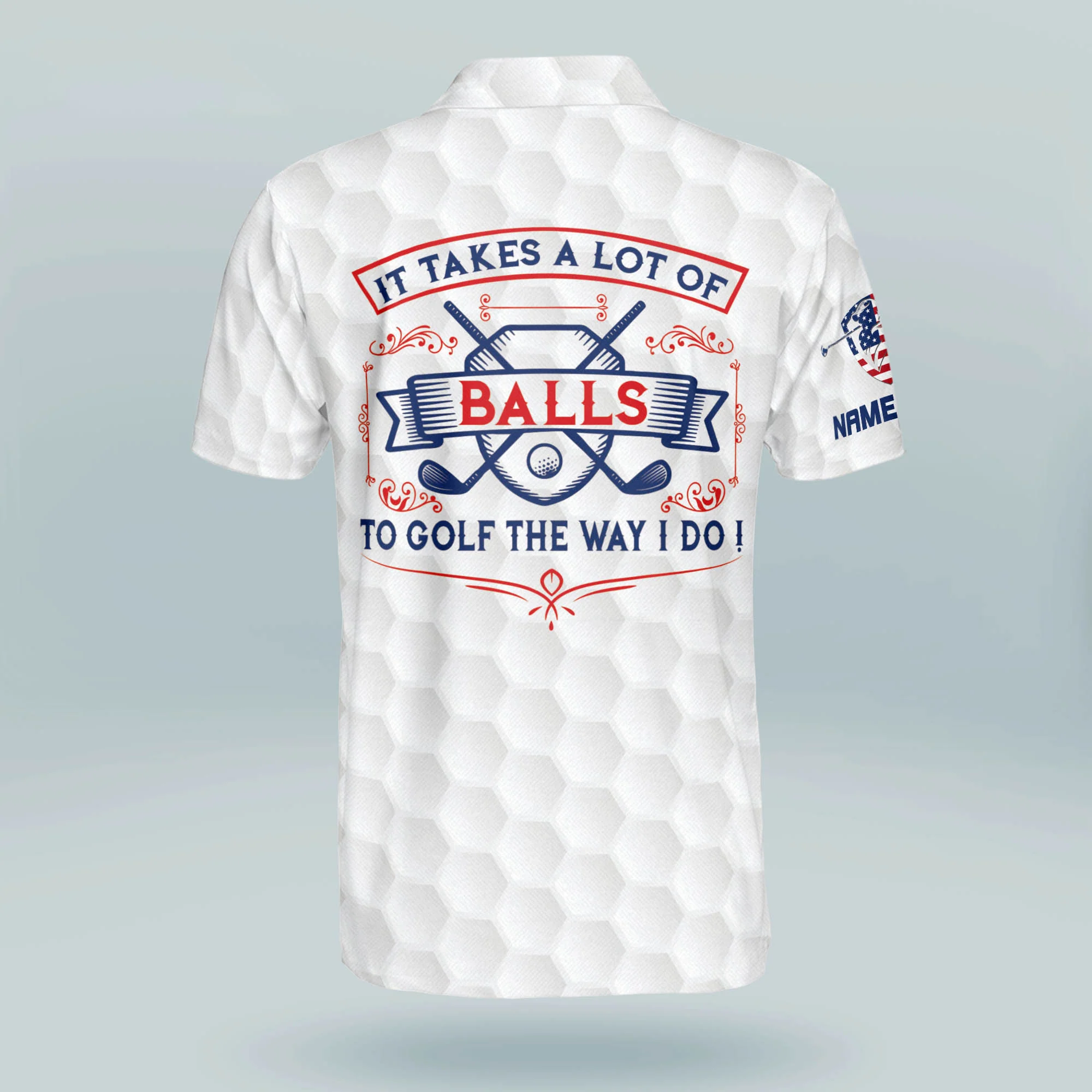 It Takes A Lot of Balls To Golf The Way I Do Patriotic Custom Golf Polo Shirtlf Gift For Men, 250th Anniversary Golf Shirt