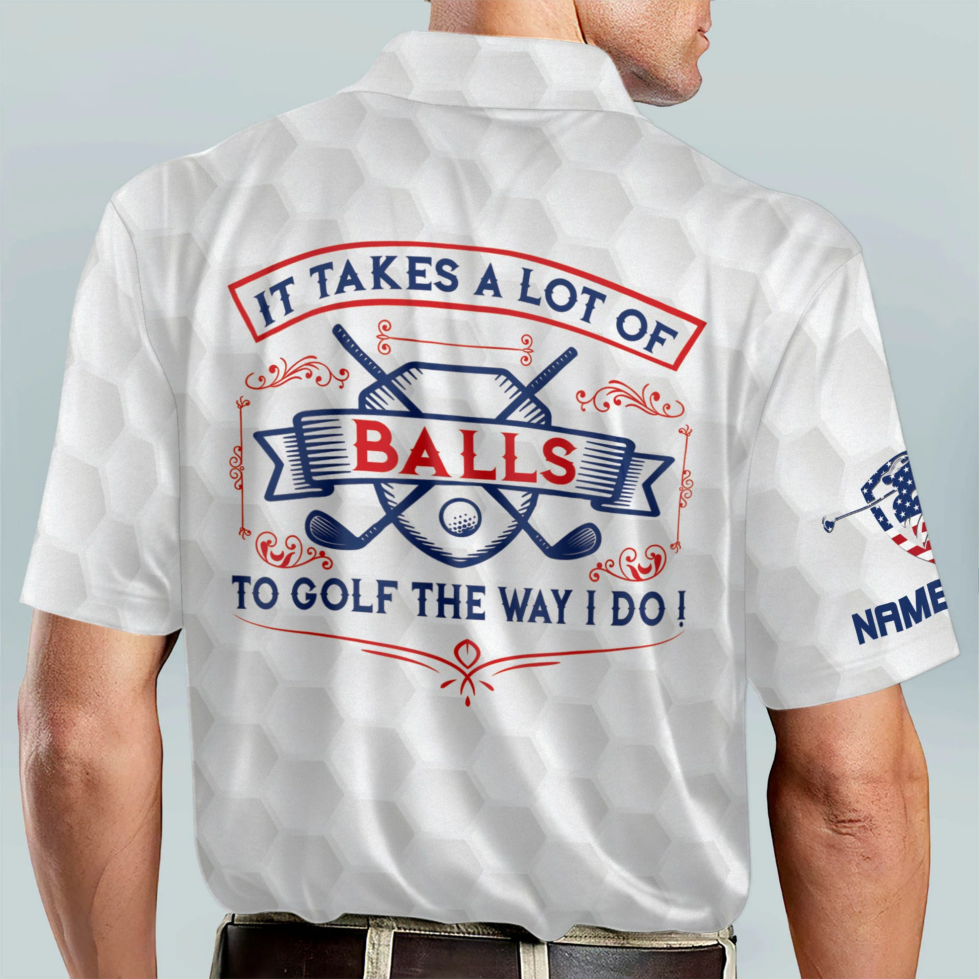 It Takes A Lot of Balls To Golf The Way I Do Patriotic Custom Golf Polo Shirtlf Gift For Men, 250th Anniversary Golf Shirt