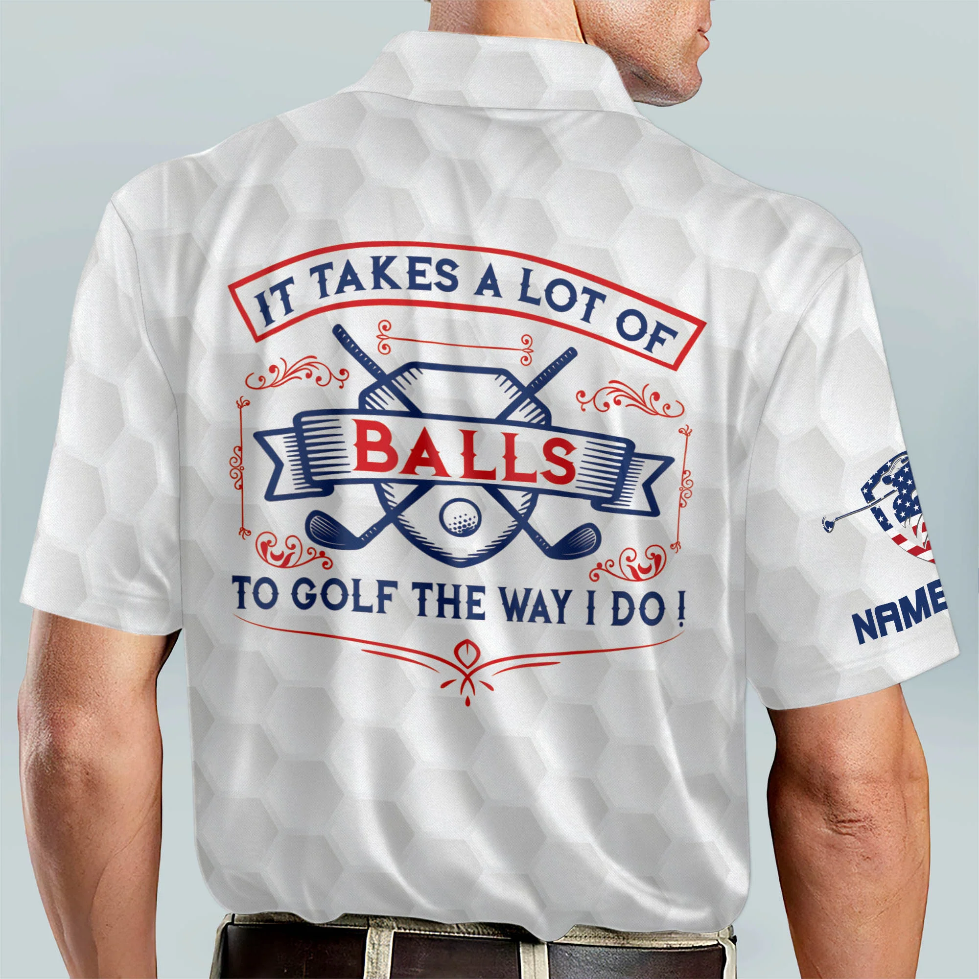 It Takes A Lot of Balls To Golf The Way I Do Patriotic Custom Golf Polo Shirtlf Gift For Men, 250th Anniversary Golf Shirt