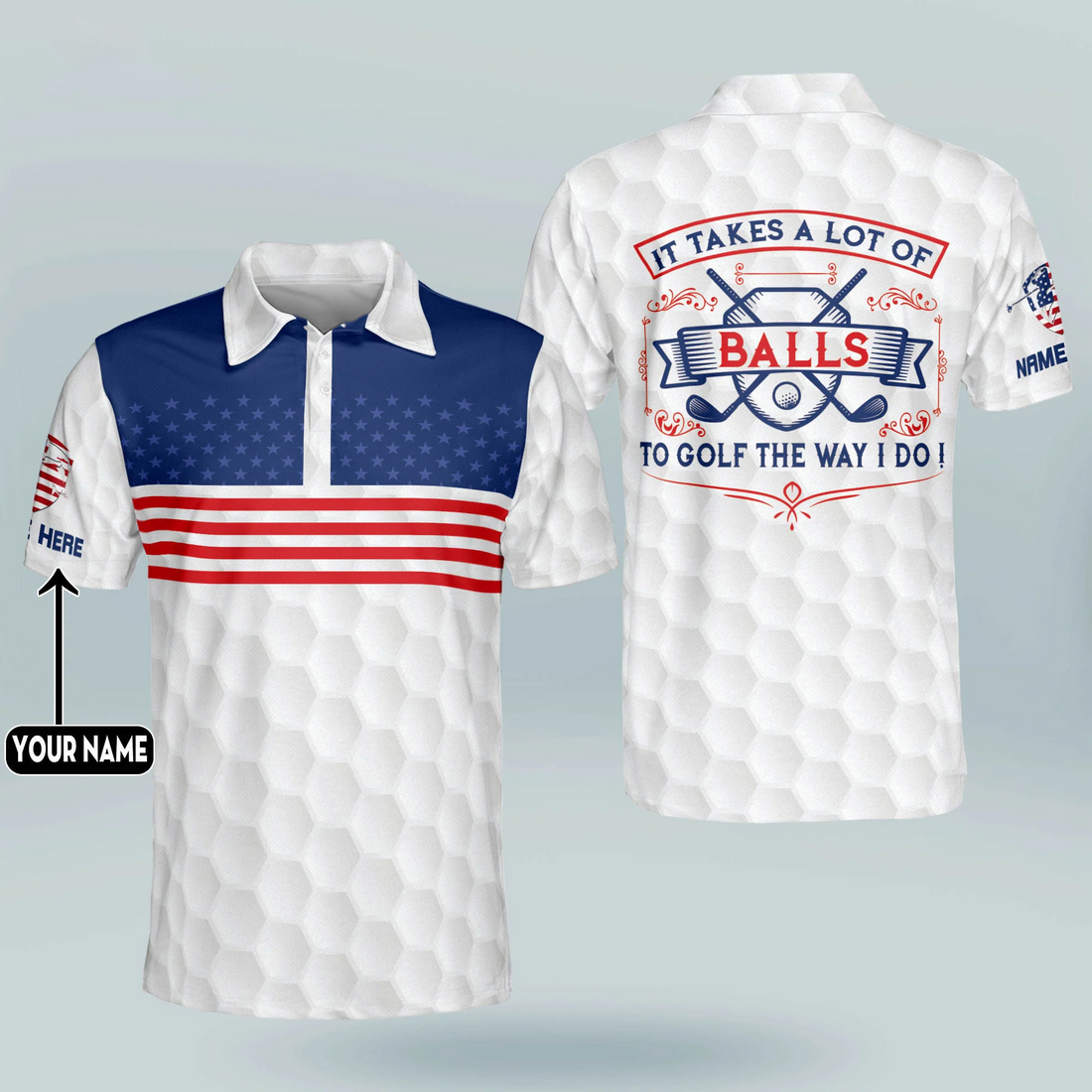 It Takes A Lot of Balls To Golf The Way I Do Patriotic Custom Golf Polo Shirtlf Gift For Men, 250th Anniversary Golf Shirt